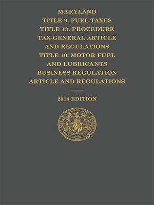 cover image of Maryland Title 10 Motor Fuel, Title 9 & Title 13 Tax Gen Laws